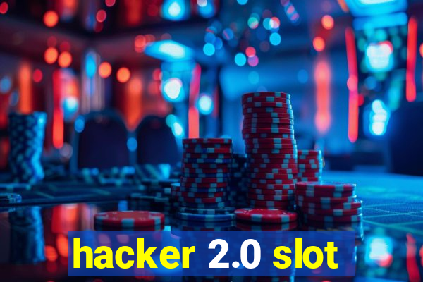 hacker 2.0 slot